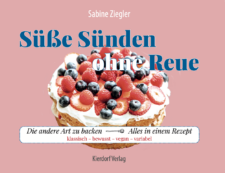 Süße Sünden ohne Reue - Die andere Art zu backen